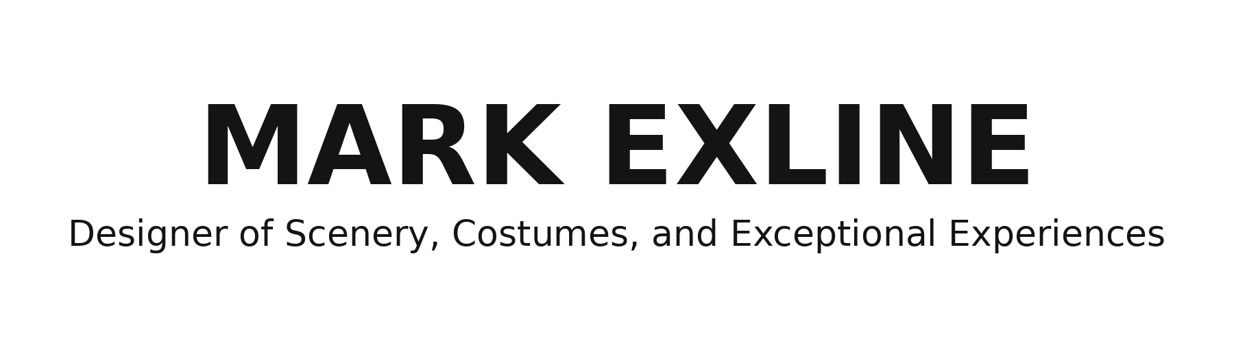 Mark Exline — Designer of Scenery, Costumes, and Exceptional Experiences
